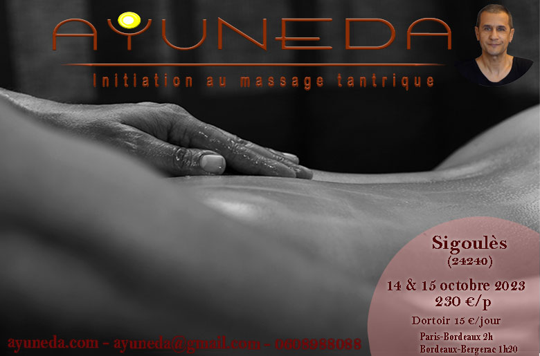 initiation massage tantrique à côté de Bordeaux / Sigoulès (Bergerac Dordogne Perigord)
