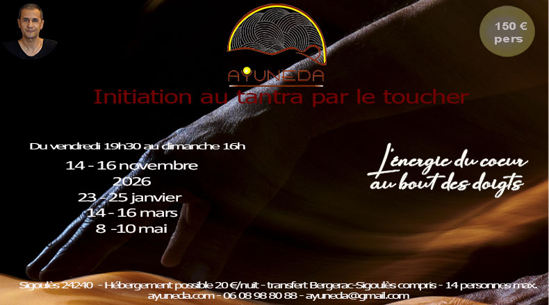 initiation massage tantrique à côté de Bordeaux / Sigoulès (Bergerac Dordogne Perigord)